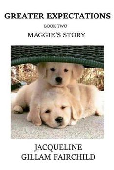 Paperback Greater Expectations Maggie's Story: Book Two Book