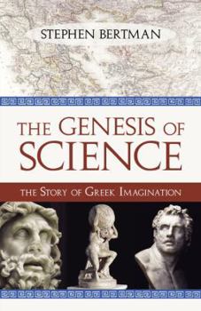 Hardcover The Genesis of Science: The Story of Greek Imagination Book