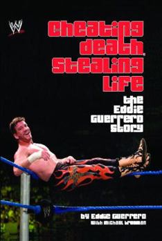 Paperback Cheating Death, Stealing Life: The Eddie Guerrero Story Book