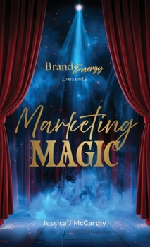 Brand Energy Presents Marketing Magic