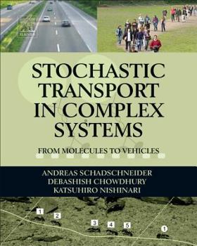 Paperback Stochastic Transport in Complex Systems: From Molecules to Vehicles Book