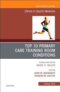 Hardcover Top 10 Primary Care Training Room Conditions: Volume 38-4 Book