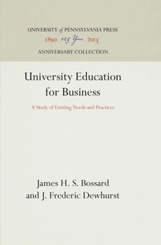 Hardcover University Education for Business: A Study of Existing Needs and Practices Book