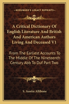 Paperback A Critical Dictionary Of English Literature And British And American Authors Living And Deceased V1: From The Earliest Accounts To The Middle Of The N Book