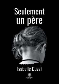 Paperback Seulement un père [French] Book