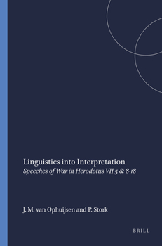 Linguistics Into Interpretation: Speeches of War in Herodotus VII 5 & 8-18