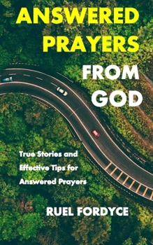 Paperback Answered Prayers from God: True Stories and Effective Tips for Answered Prayers Book