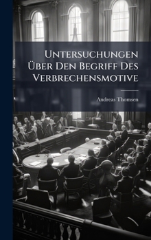 Hardcover Untersuchungen Ãber Den Begriff Des Verbrechensmotive [German] Book