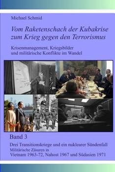 Paperback Drei Transitionskriege und ein nuklearer Sündenfall: Militärische Zäsuren in Vietnam 1963-72, Nahost 1967 und Südasien 1971 [German] Book