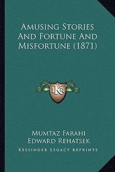 Paperback Amusing Stories And Fortune And Misfortune (1871) Book