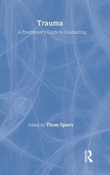 Hardcover Trauma: A Practitioner's Guide to Counselling Book