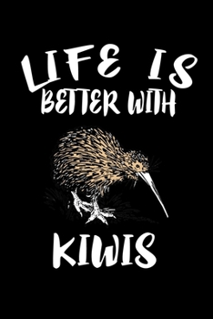 Paperback Life Is Better With Kiwis: Animal Nature Collection Book