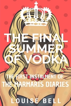 Paperback The Final Summer of Vodka: The Marmaris Diaries Book