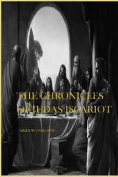 Paperback The Chronicles of Judas Iscariot Book