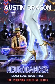 NeuroDancer - Book #3 of the Liquid Cool