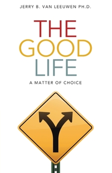 Paperback The Good Life: A Matter of Choice Book