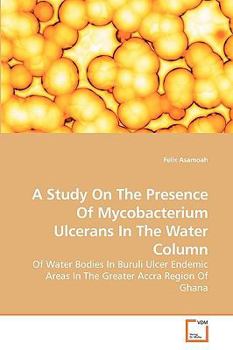 Paperback A Study On The Presence Of Mycobacterium Ulcerans In The Water Column Book