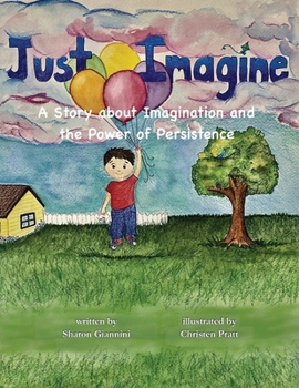 Paperback Just Imagine: A Story about Imagination and the Power of Persistence Book