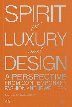 Paperback Spirit of Luxury and Design: A Perspective from Contemporary Fashion and Jewelry Book