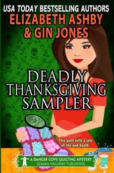 Deadly Thanksgiving Sampler - Book #4 of the Danger Cove Quilting Mystery