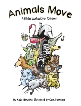 Paperback Animals Move: A Pilates Workout for Children Book