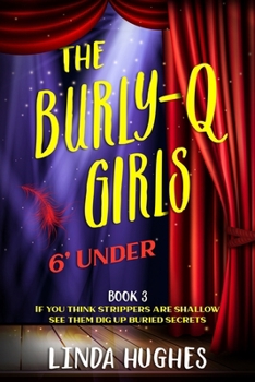 Paperback The Burly Q Girls: 6' Under Book