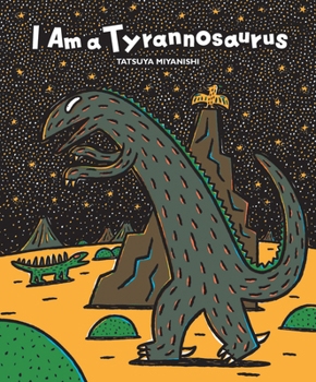 I Am a Tyrannosaurus - Book #5 of the Tyrannosaurus