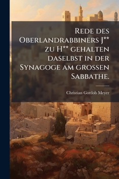 Paperback Rede des Oberlandrabbiners J** zu H** gehalten daselbst in der Synagoge am großen Sabbathe. [German] Book