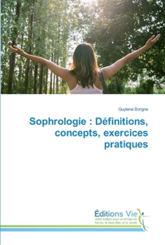 Paperback Sophrologie: Définitions, concepts, exercices pratiques [French] Book