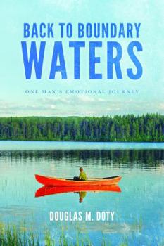 Paperback Back to Boundary Waters: One Man's Emotional Journey Book
