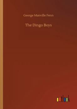 The Dingo Boys: The Squatters of Wallaby Range