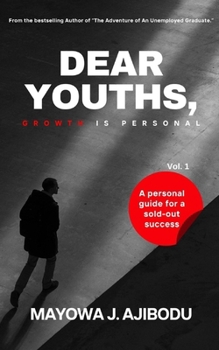 Paperback Dear Youths: GROWTH IS PERSONAL: A personal guide for a sold-out success Book