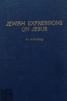 Hardcover Jewish Expressions on Jesus: An Anthology Book