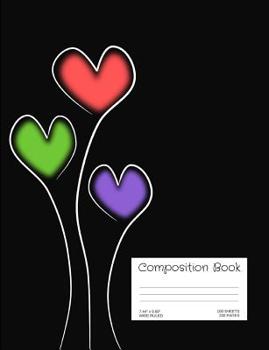 Paperback Composition Book: Hearts; wide ruled; 100 sheets/200 pages; 7.44" x 9.69" Book