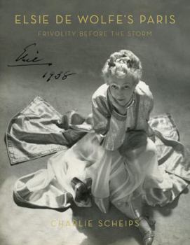 Hardcover Elsie de Wolfe's Paris: Frivolity Before the Storm Book