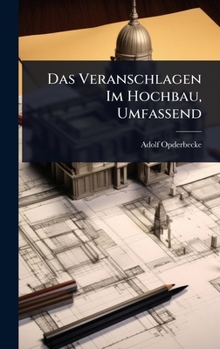 Hardcover Das Veranschlagen Im Hochbau, Umfassend [German] Book