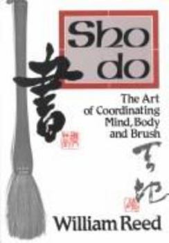 Paperback Shodo, the Art of Coordinating Mind, Body and Brush Book
