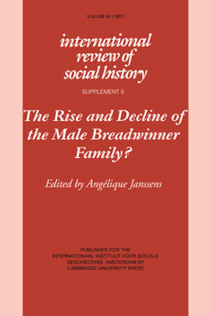 Paperback The Rise and Decline of the Male Breadwinner Family?: Studies in Gendered Patterns of Labour Division and Household Organisation Book