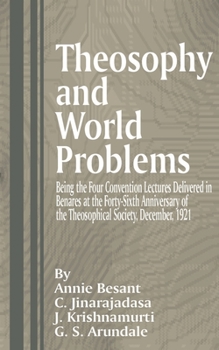 Paperback Theosophy and World Problems: Being the Four Convention Lectures Delivered in Benares at the Forty-Sixth Anniversary of the Theosophical Society, De Book