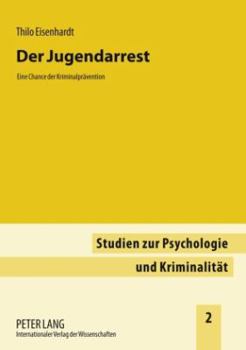 Der Jugendarrest: Eine Chance der Kriminalpraevention