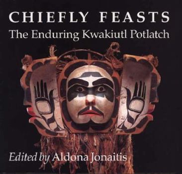 Hardcover Chiefly Feasts: The Enduring Kwakiutl Potlatch Book