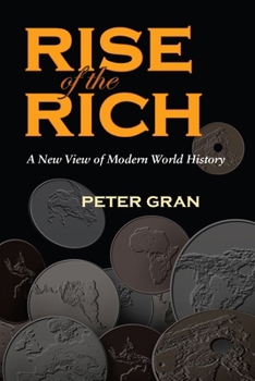 Hardcover The Rise of the Rich: A New View of Modern World History Book