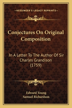 Paperback Conjectures On Original Composition: In A Letter To The Author Of Sir Charles Grandison (1759) Book