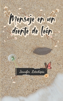 Mensaje en un diente de león (Spanish Edition)