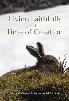 Paperback Living Faithfully in the Time of Creation Book