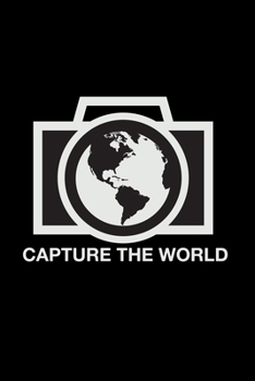 Capture the world: 6x9 Photography | grid | squared paper | notebook | notes