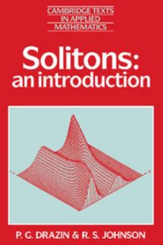Hardcover Solitons: An Introduction (Cambridge Texts in Applied Mathematics, Series Number 2) Book