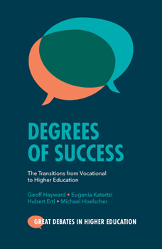 Paperback Degrees of Success: The Transitions from Vocational to Higher Education Book