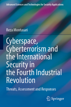 Paperback Cyberspace, Cyberterrorism and the International Security in the Fourth Industrial Revolution: Threats, Assessment and Responses Book