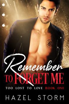 Paperback Remember to Forget Me (Too Lost to Love) Book